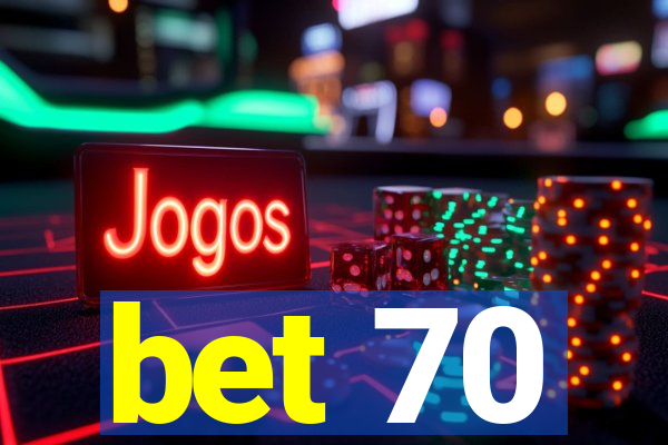 bet 70